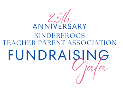 25th Anniversary KinderFrogs Teacher Parent Association Fundraising Gala